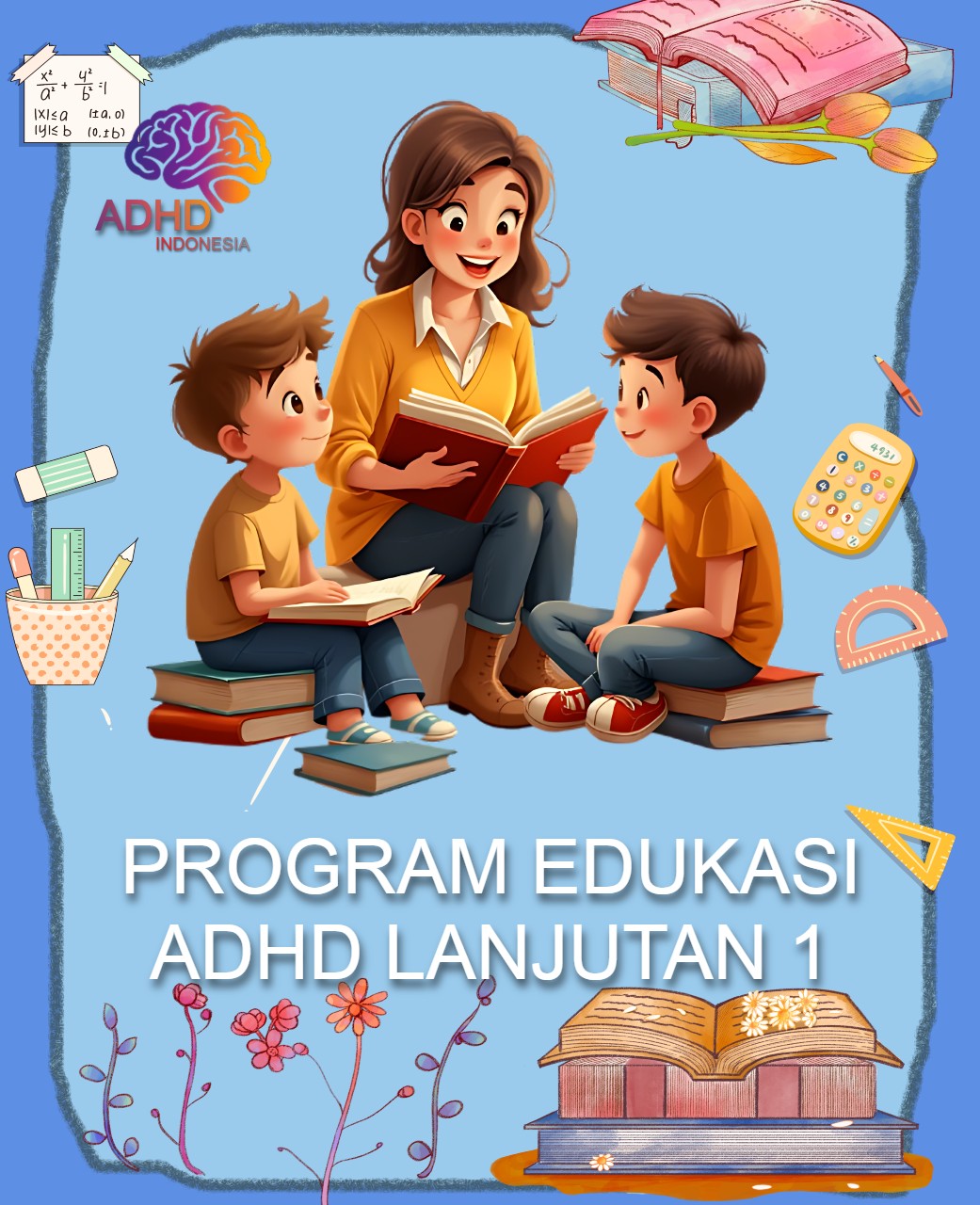 Program ADHD Indonesia Kabupaten Sintang Edukasi Lanjutan Tahap 1 untuk Orang Tua