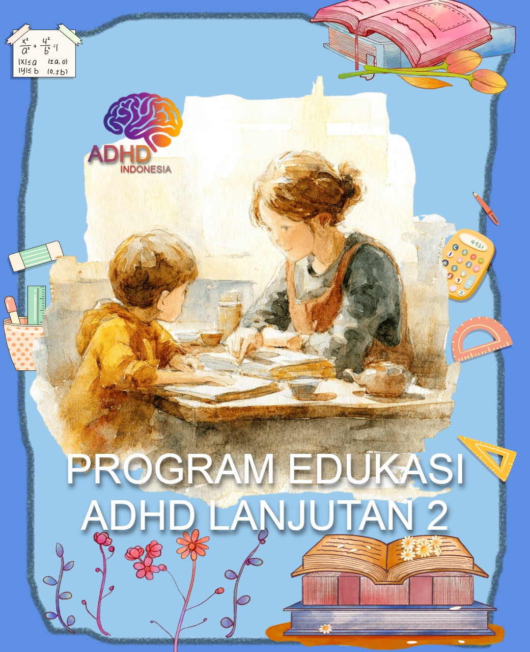 Program ADHD Indonesia Kabupaten Sintang Edukasi Lanjutan Tahap 2 untuk Orang Tua
